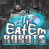 Eat'em Robots oyunu