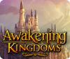 Awakening Kingdoms oyunu