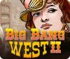 Big Bang West 2 oyunu