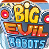 Big Evil Robots oyunu