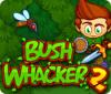 Bush Whacker 2 oyunu