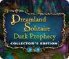 Dreamland Solitaire: Dark Prophecy Collector's Edition oyunu