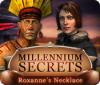 Millennium Secrets: Roxanne's Necklace oyunu