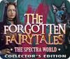 The Forgotten Fairy Tales: The Spectra World Collector's Edition oyunu