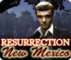 Resurrection, New Mexico oyunu
