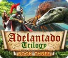 Adelantado Trilogy: Book Three oyunu