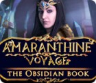 Amaranthine Voyage: The Obsidian Book oyunu