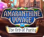 Amaranthine Voyage: The Orb of Purity oyunu