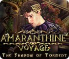 Amaranthine Voyage: The Shadow of Torment oyunu