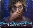 Bridge to Another World: Gulliver Syndrome oyunu