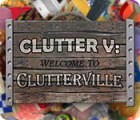 Clutter V: Welcome to Clutterville oyunu