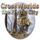 Crossworlds: The Flying City oyunu