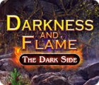 Darkness and Flame: The Dark Side oyunu