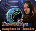 Dawn of Hope: Daughter of Thunder oyunu