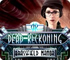 Dead Reckoning: Brassfield Manor oyunu