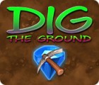 Dig The Ground oyunu