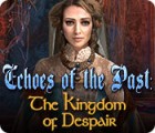 Echoes of the Past: The Kingdom of Despair oyunu