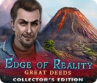 Edge of Reality: Great Deeds Collector's Edition oyunu