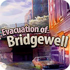 Evacuation Of Bridgewell oyunu