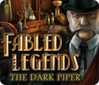Fabled Legends: The Dark Piper oyunu