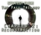 The Fall Trilogy Chapter 2: Reconstruction Strategy Guide oyunu