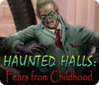 Haunted Halls: Fears from Childhood oyunu