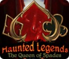 Haunted Legends: The Queen of Spades oyunu