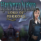 Haunted Manor: Lord of Mirrors oyunu