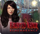 Haunted Manor: Remembrance oyunu