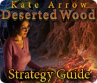 Kate Arrow: Deserted Wood Strategy Guide oyunu