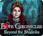 Love Chronicles: Beyond the Shadows oyunu