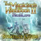 The Magician's Handbook II: BlackLore Strategy Guide oyunu