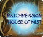 Matchmension: House of Mist oyunu