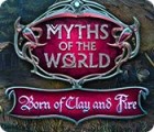 Myths of the World: Born of Clay and Fire oyunu