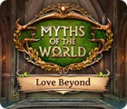 Myths of the World: Love Beyond oyunu