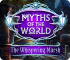 Myths of the World: The Whispering Marsh oyunu