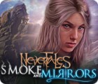 Nevertales: Smoke and Mirrors oyunu