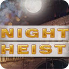 Night Heist oyunu Night Heist oyunu