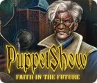 PuppetShow: Faith in the Future oyunu