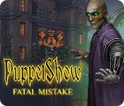 PuppetShow: Fatal Mistake oyunu