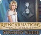 Reincarnations: Back to Reality Strategy Guide oyunu