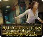 Reincarnations: Uncover the Past Strategy Guide oyunu