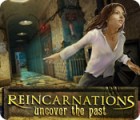 Reincarnations: Uncover the Past oyunu