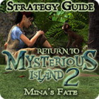 Return to Mysterious Island 2: Mina's Fate Strategy Guide oyunu