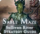 Sable Maze: Sullivan River Strategy Guide oyunu