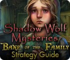Shadow Wolf Mysteries: Bane of the Family Strategy Guide oyunu