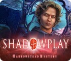 Shadowplay: Harrowstead Mystery oyunu