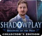 Shadowplay: Whispers of the Past Collector's Edition oyunu