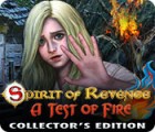 Spirit of Revenge: A Test of Fire Collector's Edition oyunu
