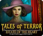 Tales of Terror: Estate of the Heart oyunu